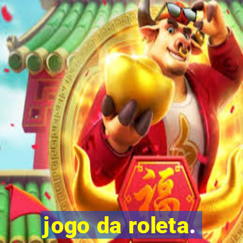 jogo da roleta.