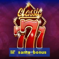 lil' santa bonus buy slot