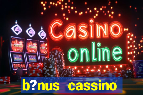 b?nus cassino estrela bet