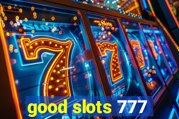 good slots 777