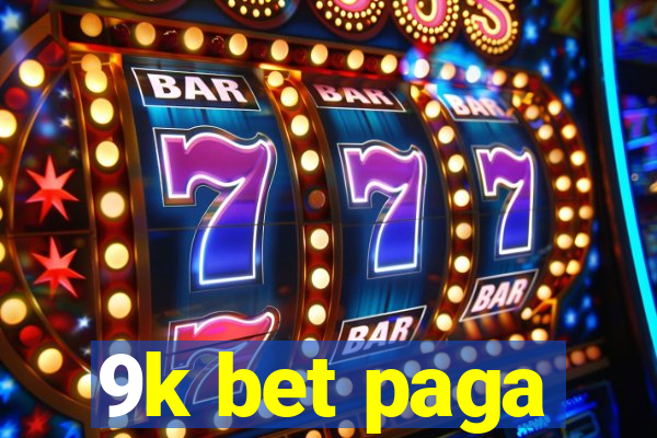 9k bet paga