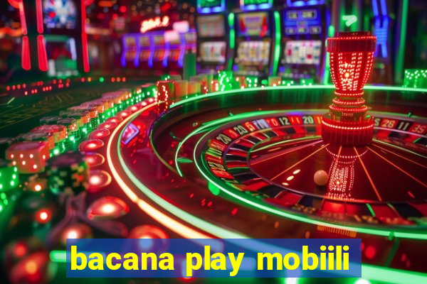 bacana play mobiili