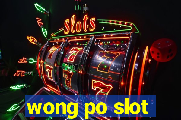 wong po slot