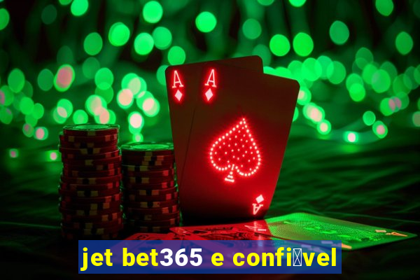 jet bet365 e confi谩vel