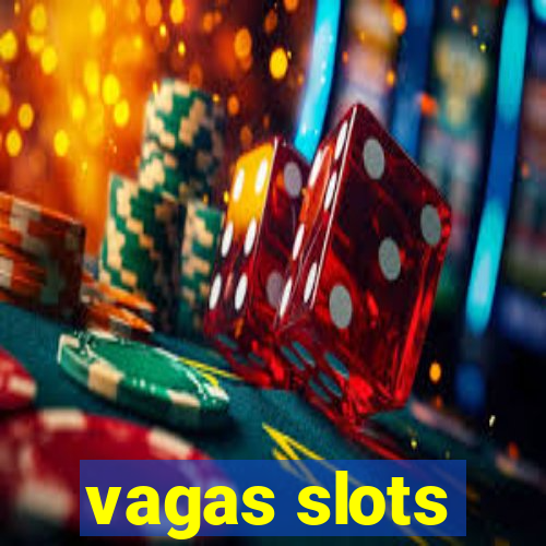 vagas slots