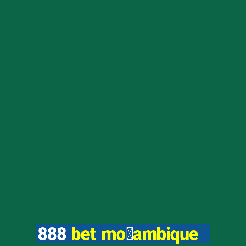 888 bet mo莽ambique