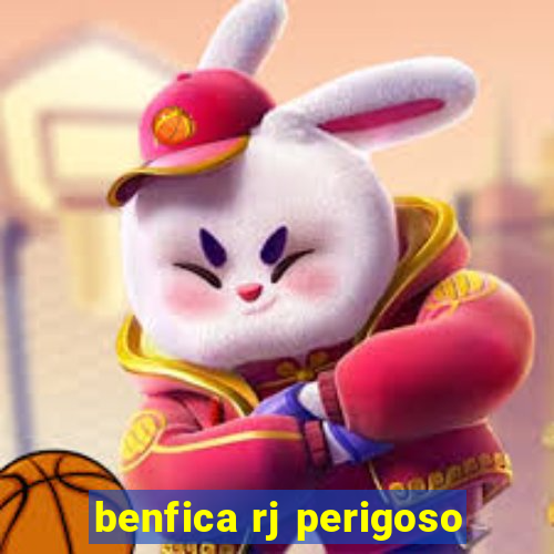 benfica rj perigoso