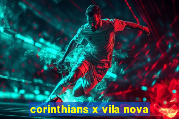 corinthians x vila nova