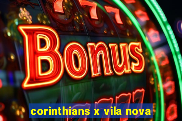 corinthians x vila nova