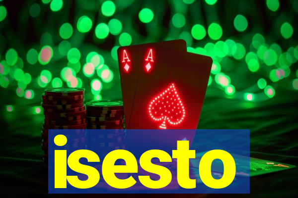 isesto