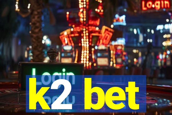 k2 bet