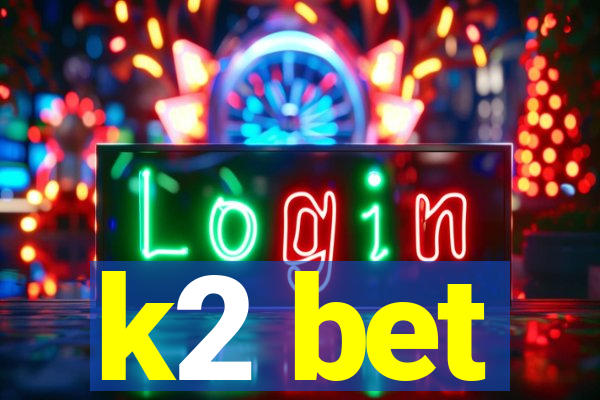 k2 bet