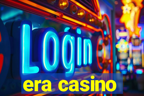 era casino