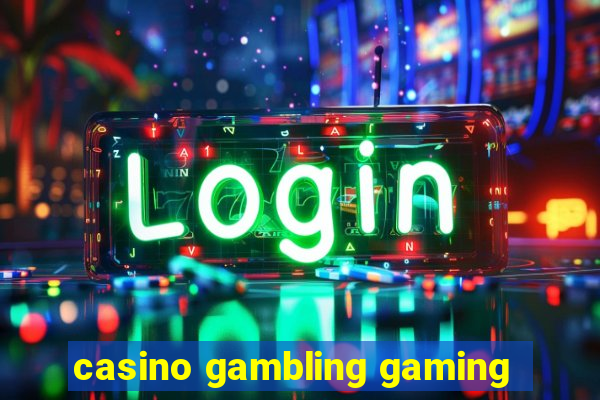 casino gambling gaming