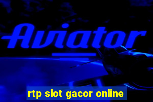 rtp slot gacor online