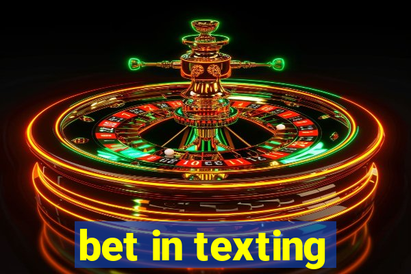 bet in texting