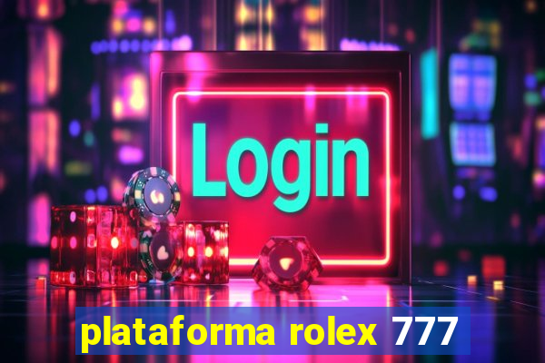 plataforma rolex 777