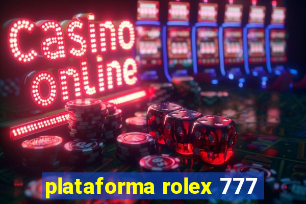 plataforma rolex 777