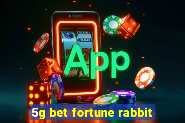 5g bet fortune rabbit