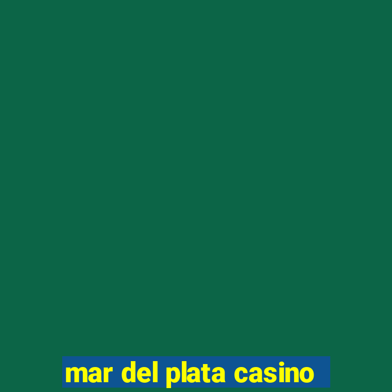 mar del plata casino