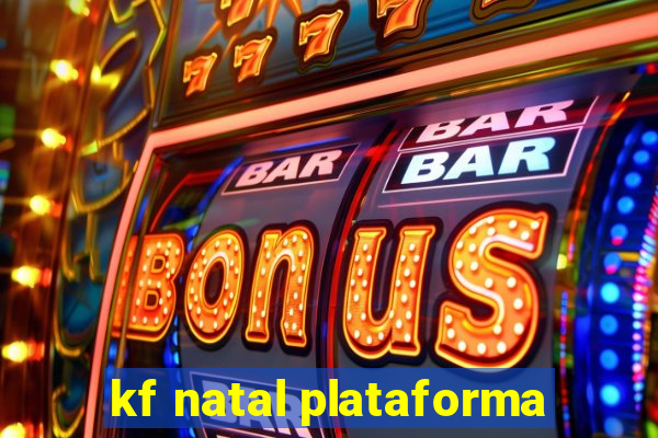 kf natal plataforma