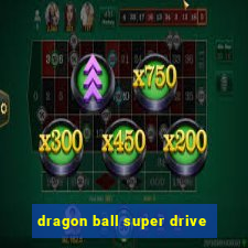 dragon ball super drive