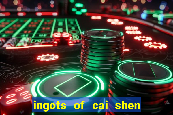 ingots of cai shen slot free