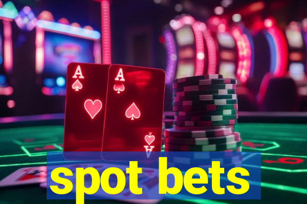 spot bets