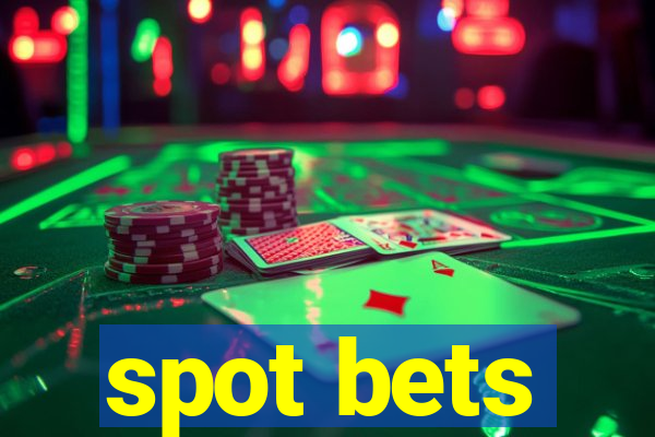 spot bets