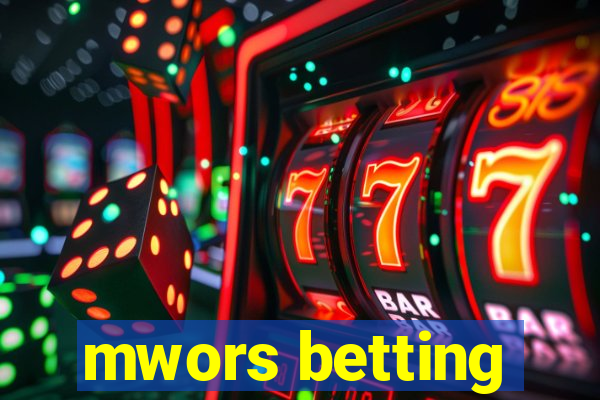 mwors betting