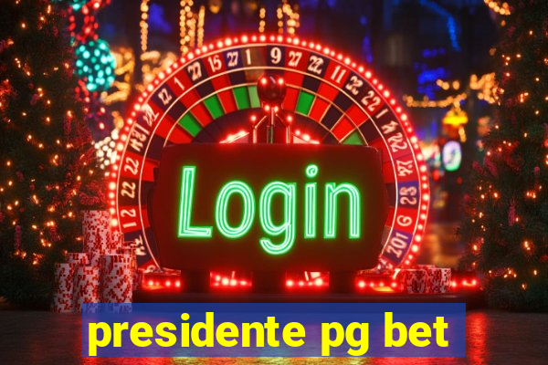 presidente pg bet