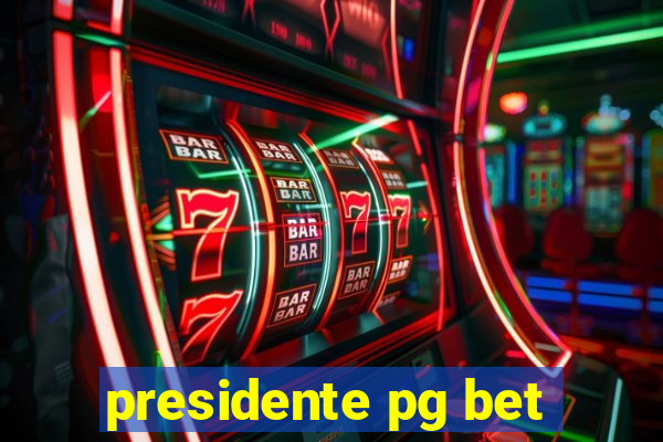 presidente pg bet