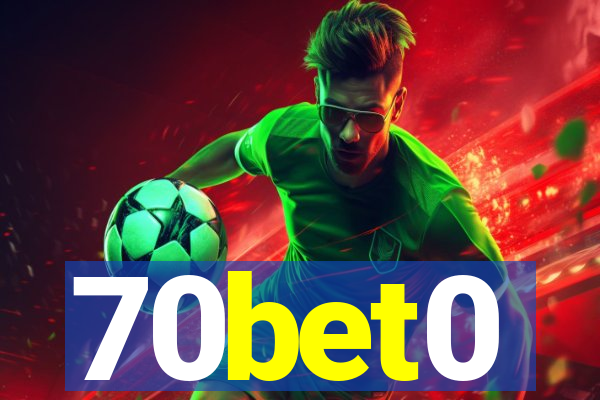 70bet0