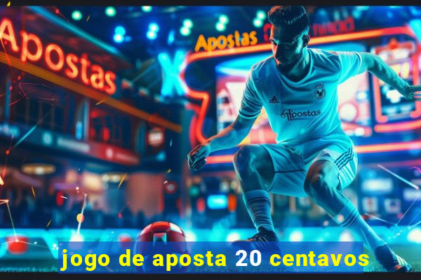 jogo de aposta 20 centavos