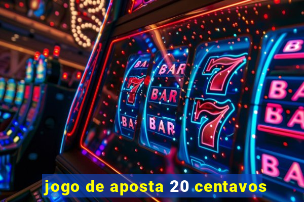 jogo de aposta 20 centavos