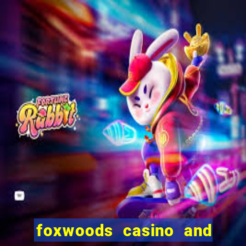 foxwoods casino and resort in connecticut