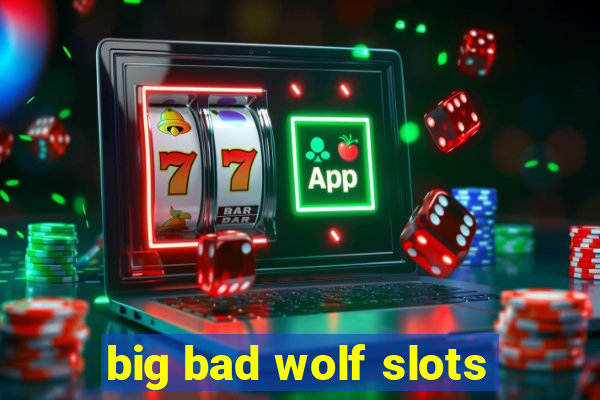 big bad wolf slots