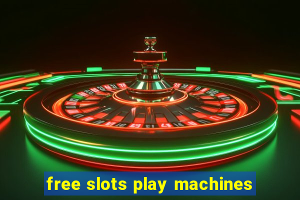 free slots play machines