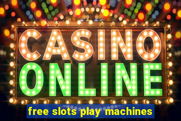 free slots play machines