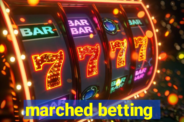 marched betting