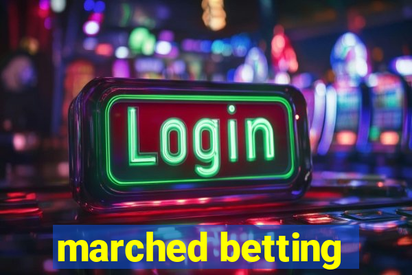 marched betting