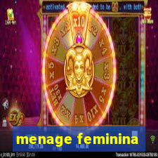 menage feminina