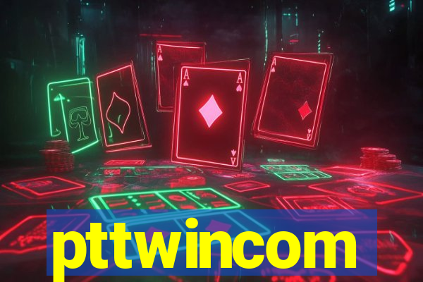 pttwincom