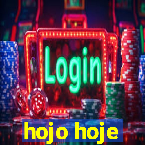 hojo hoje