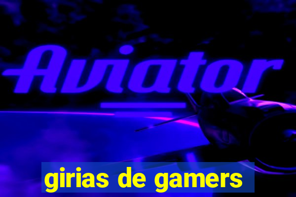 girias de gamers