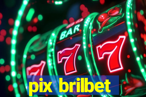 pix brilbet