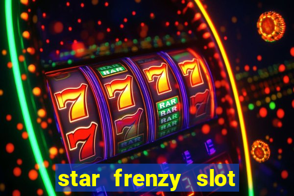 star frenzy slot free play