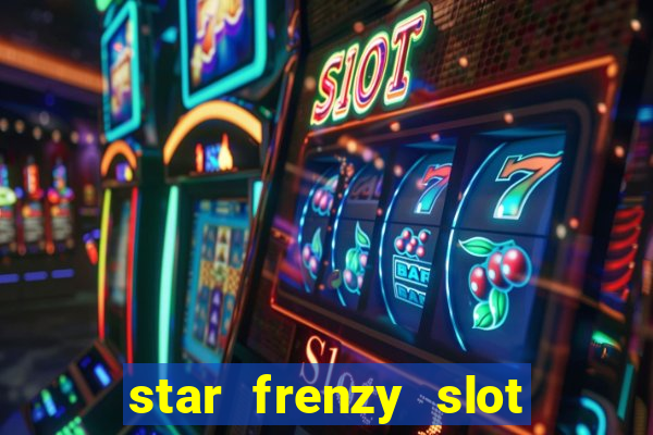 star frenzy slot free play