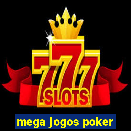 mega jogos poker