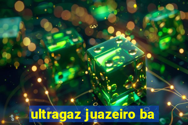 ultragaz juazeiro ba